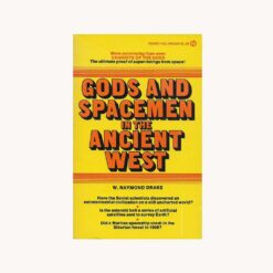 Book cover. Gods and Spacemen in the Ancient West. Author: W. Raymond Drake Publisher: New American Library Publ. Date: 1974 Language: English