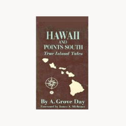 HAWAII AND POINTS SOUTH - TRUE ISLAND TALES