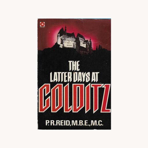 Book cover. The Latter Days at Colditz. P.R. Reid Publisher: Coronet Books