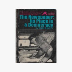 Book cover. The Newspaper - Its place in a democracy. Duane Bradley Publisher: Avon Books