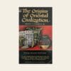 Book cover of The Origins of Oriental Civilization by Walter A. Fairservis, Jr. featuring vintage Asian art and historical illustrations