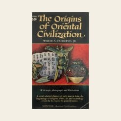 Book cover of The Origins of Oriental Civilization by Walter A. Fairservis, Jr. featuring vintage Asian art and historical illustrations