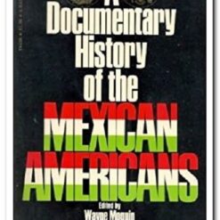 A Documentary History of the Mexican Americans