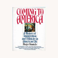 Book cover. Coming to America. Roger Daniels, Publisher: Harper Perennial,