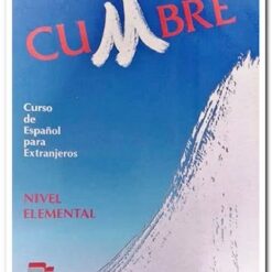 CUMBRE - CURSO DE ESPANOL PARA EXTRANJEROS NIVEL ELEMENTAL