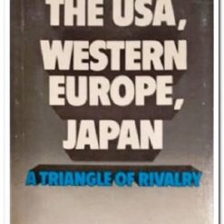 THE USA, WESTERN EUROPE, JAPAN - A TRIANGLE OF RIVALRY