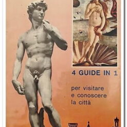 Firenze 4 Guide in 1 - Per Visitare e Conoscere la Citta