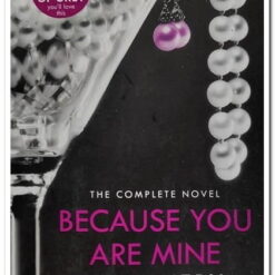 BECAUSE YOU ARE MINE - THE COMPLETE NOVEL