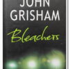 Used book cover. Bleachers by John Grisham - character-driven novel, football nostalgia, personal redemption, 2003 Century hardcover edition.