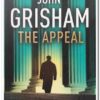 Used Book . The Appeal by John Grisham - Legal thriller, corporate corruption, courtroom suspense, 2008 Century edition.