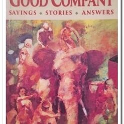 GOOD COMPANY - SAYINGS STORIES ANSWERS