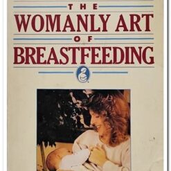 THE WOMANLY ART OF BREASTFEEDING