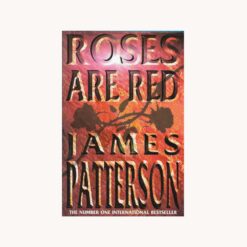 Book cover. Roses are red. James Patterson Publisher: Headline Feature