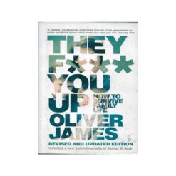 Book cover. They F*** you up. Oliver james. Bloomsbury