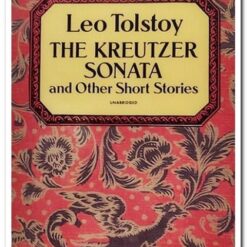Book cover. The Kreutzer Sonata and other short stories. Leo Tolstoy Publisher: Dover Publications