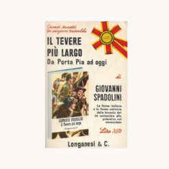 Used Italian book cover. Il Tevere piu Largo. Author: Giovanni Spadolini Publisher: Longanesi & C. Publ. Date: 1970